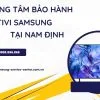Bảo Hành Tivi Samsung Tại Nam Định